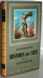 Historia Del Arte En La Antigüedad. Edición Ilustrada Con Ocho Láminas Fuera De Texto