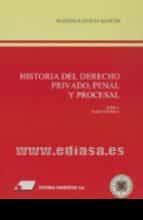 Historia Del Derecho Privado, Penal Y Procesal
