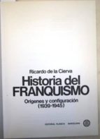 Historia Del Franquismo. Orígenes Y Configuración