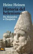 Historia Del Helenismo : De Alejandro A Cleopatra