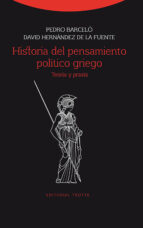Historia Del Pensamiento Politico Griego: Teoria Y Praxis