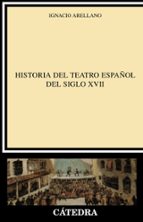 Historia Del Teatro Español Del Siglo Xvii PDF