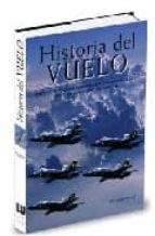 Historia Del Vuelo: Desde La Maquina Voladora De Leonardo Da Vinc I Hasta La Conquista Del Espacio PDF