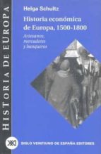 Historia Economica De Europa 1550-1800: Artesanos, Mercaderes Y B Anqueros