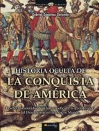 Historia Oculta De La Conquista De America