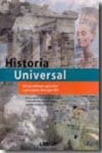 Historia Universal. De Las Culturas Agricolas A Principios Del Si Glo Xxi