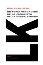 Historia Verdadera De La Conquista De La Nueva España I