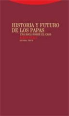 Historia Y Futuro De Los Papas. Una Roca Sobre El Caos