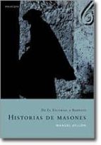 Historias De Masones: De El Escorial Al Banesto PDF