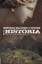 Historias Malditas Y Ocultas De La Historia