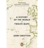 History Of The World In Twelve Maps