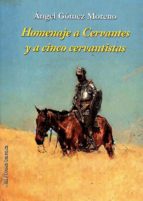 Homenaje A Cervantes Y A Cinco Cervantistas