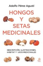 Hongos Y Setas Medicinales: Descripcion, Ilustraciones, Habitat Y