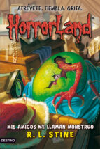 Horrorland 7: Mis Amigos Me Llaman Monstruo PDF