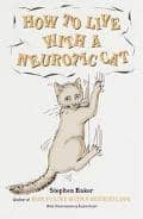 How To Live With A Neurotic Cat