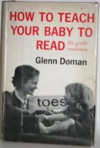 How To Teach Your Baby To Read. The Gentle Revolution