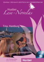 Hueber Lese-novelas - Niveaustufe A1: Lese-novela Tina, Hamburg. Leseheft Und Audio-cd PDF