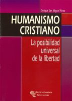 Humanismo Cristiano: La Posibilidad Universal De La Libertad