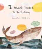 I Wasn T Invited To The Birthday