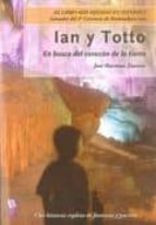Ian Y Totto: En Busca Del Corazon De La Tierra