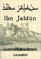 Ibn Jaldun: La Memoria De La Historia