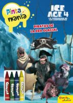 Ice Age 4: Pintamania Super Ceras. Piratas De La Era Glacial PDF