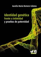 Identidad Genetica Frente A Intimidad Y Pruebas De Paternidad