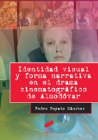Identidad Visual Y Forma Narrativa En El Drama Cinematografico De Almodovar