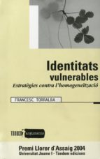 Identitats Vulnerables: Estrategies Contra L Homogeneitzacio