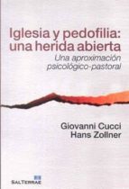 Iglesia Y Pedofilia: Una Herida Abierta. Una Aproximacion Psicolo Gico-pastoral