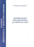 Igualdad Sexual Y Diversidad Familiar: ¿la Familia En Crisis?