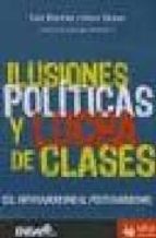 Ilusiones Politicas Y Lucha De Clases: Del Antifranquismo Al Post Franquismo
