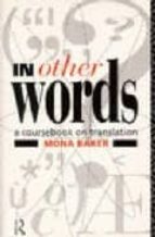 In Other Words: A Coursebook On Translation