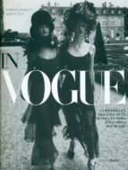 In Vogue: La Historia En Imagenes De La Revista De Moda Mas Famos A Del Mundo
