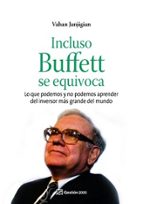 Incluso Warren Buffett Se Equivoca: Lo Que Podemos Y No Podemos A Prender Del Inversor Mas Grande Del Mundo