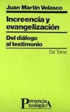 Increencia Y Evangelizacion Del Dialogo Al Testimonio