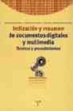 Indizacion Y Resumen De Documentos Digitales Y Multimedia: Tecnic As Y Procedimientos