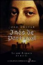 Ines De Portugal: Reinar Despues De Morir
