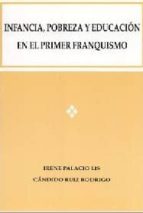 Infancia, Pobreza Y Educacion En El Primer Franquismo: Valencia 1 939-1951
