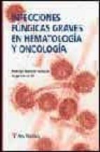 Infecciones Fungicas Graves En Hematologia Y Oncologia