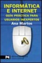 Informatica E Internet: Guia Practica Para Usuarios Inexpertos