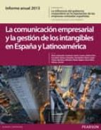 Informe Anual 2013: La Comunicación Empresarial Y La Gestion