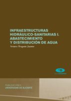 Infraestructuras Hidraulico-sanitarias I. Abastecimiento Y Distri Bucion De Agua
