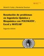 Ingenieria Quimica Y Bioquimica: Problemas Resueltos Con Polymath , Excel Y Matlab