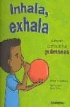 Inhala, Exhala: Aprende Acerca De Tus Pulmones