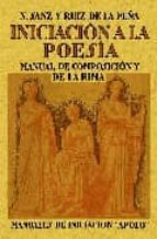 Iniciacion A La Poesia: Manual De Composicion Y De La Rima