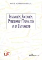 Innovacion Educacion Periodismo Y Tecnologia En La Universidad