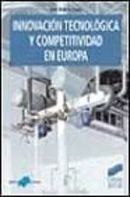 Innovacion Tecnologica Y Competitividad En Europa