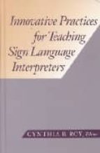 Innovate Practices For Teaching Sign Language Interpreters