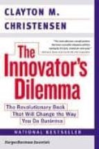 Innovator S Dilemma: The Revolutionary National Book That Will Ch Ange The Way You Do Business